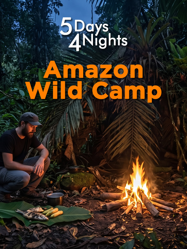 Amazon Wild Camp | 5 Days / 4 Nights